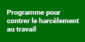 Programme pour contrer le harcèlement au travail. Ce lien conduit sur le site de la CNESST.